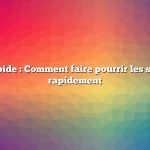 Réponse rapide : Comment faire pourrir les souches plus rapidement